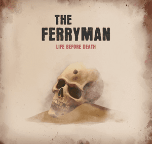 The Ferryman: Life Before Death