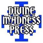 RPG Publisher: Divine Madness Press