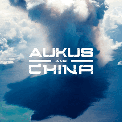 AUKUS & CHINA