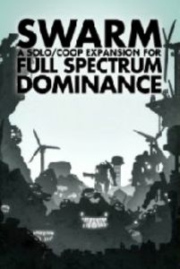 Swarm: A Solo/Coop Expansion for Full Spectrum Dominance