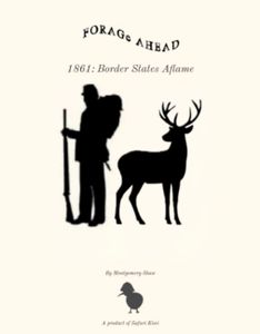 Forage Ahead: 1861 Border States Aflame