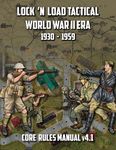 Lock &#039;n Load Tactical: World War II Era Core Rules Manual v4.1