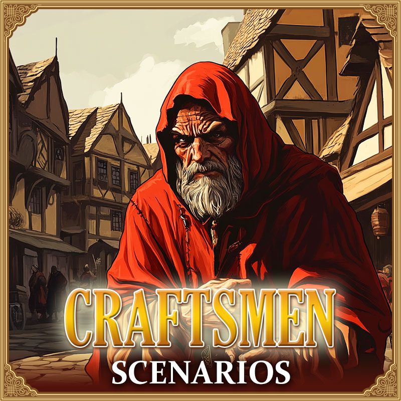 Craftsmen: Scenarios