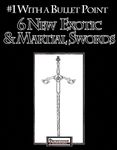 RPG Item: Bullet Points: 6 New Exotic and Martial Swords