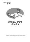 RPG Item: Drool, You Idiots!