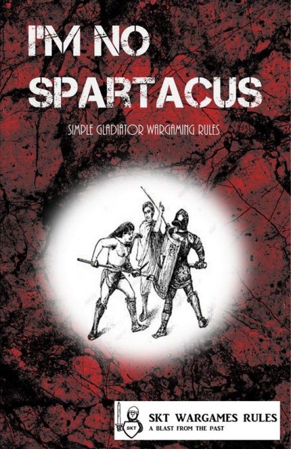 I'm No Spartacus: Simple Gladiator Wargaming Rules cover