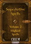 RPG Item: Superlative Spells Volume 2: Hybrid Spells