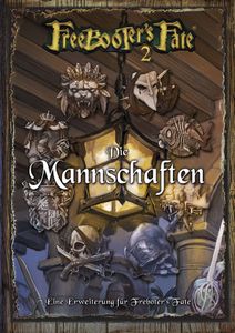Freebooter's Fate: Die Mannschaften