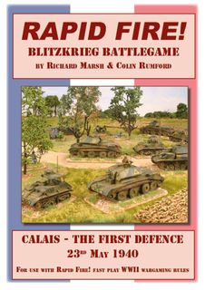 Rapid Fire: Blitzkrieg Battlegame – Calais: The First Defence, 23rd May 1940
