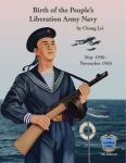 Birth of the People's Liberation Army Navy: May 1950 - November 1965