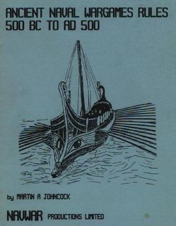 Ancient Naval Wargames Rules: 500 BC to AD 500