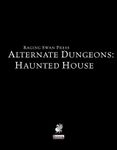 RPG Item: Alternate Dungeons: Haunted House