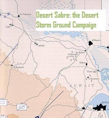 Desert Sabre: the Operation Desert Storm Ground Campaign