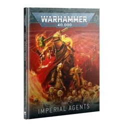 Warhammer 40,000 (Tenth Edition): Codex – Imperial Agents