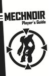 RPG Item: Mechnoir Player's Guide