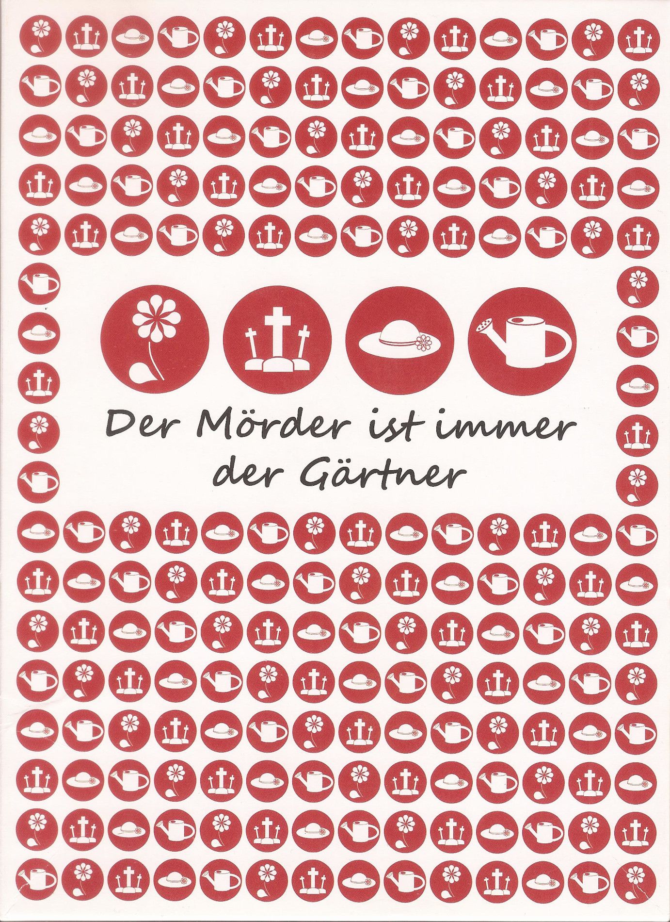 Der Mörder ist immer der Gärtner