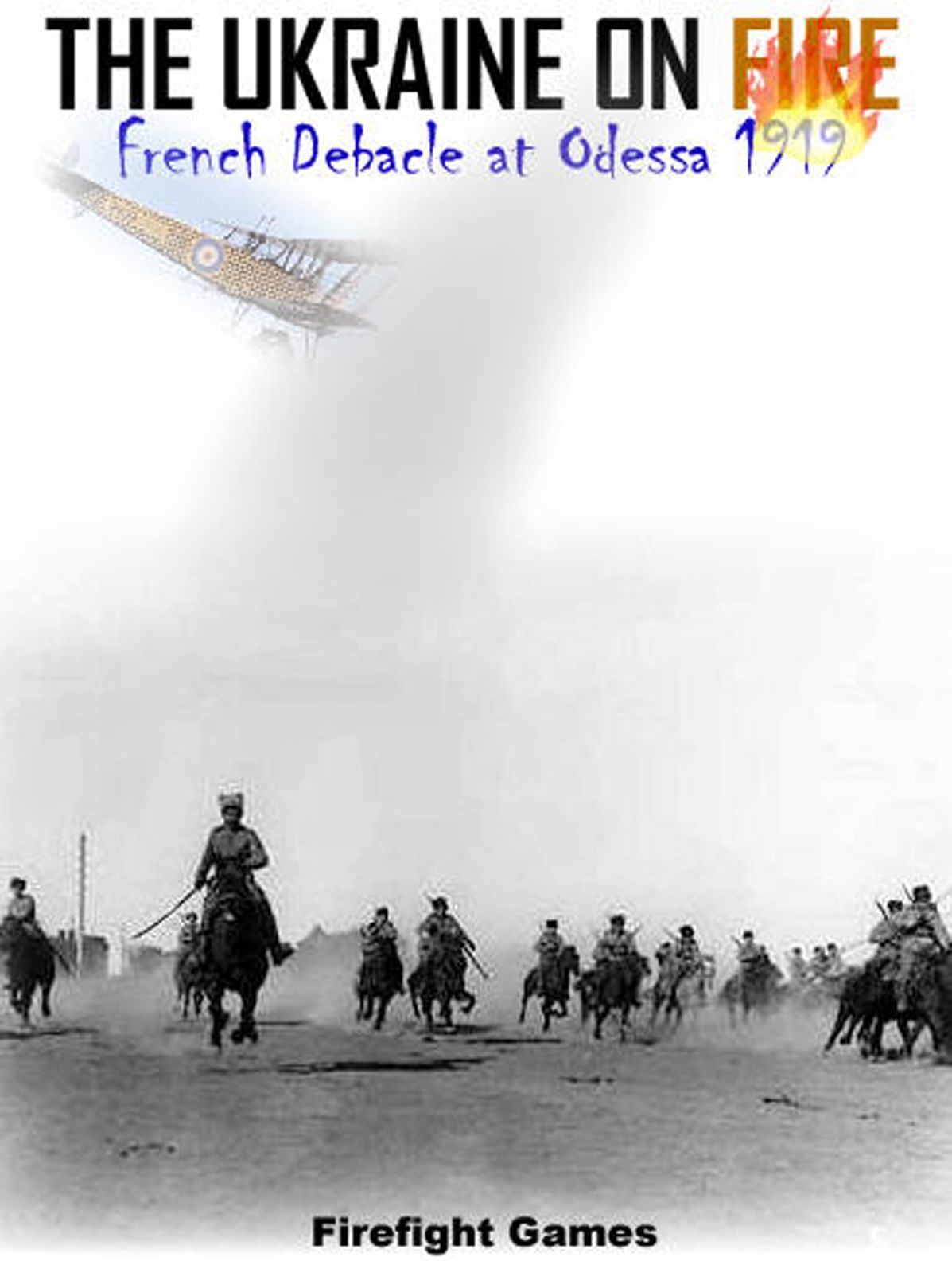 The Ukraine on Fire: French Debacle at Odessa 1919