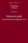 RPG Item: Gushemege I Balech Subsector Guide General Details for Imperial Forces