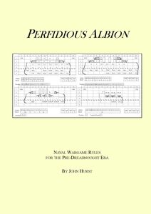 Perfidious Albion: Naval Wargame Rules For The Pre-Dreadnought Era