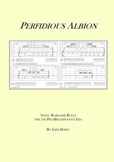 Perfidious Albion: Naval Wargame Rules For The Pre-Dreadnought Era