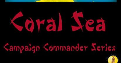 Coral Sea: Campaign Commander Series | Board Game | BoardGameGeek