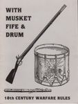With Musket, Fife & Drum: 18th Century Warfare Rules