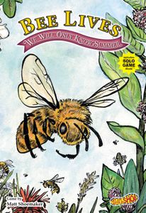 Bee Lives: We Will Only Know Summer by Matt Shoemaker — Kickstarter
