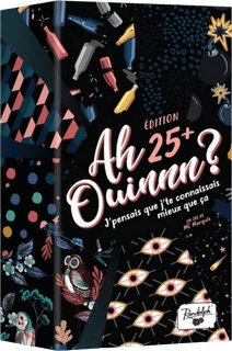 Ah Ouinnn? Édition 25+