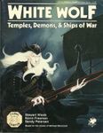 RPG Item: White Wolf: Temples, Demons, & Ships of War