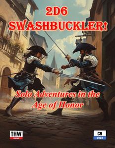 2D6 Swashbuckler: Solo Adventures in the Age of Honor