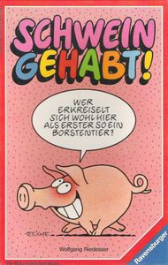 Schwein gehabt!