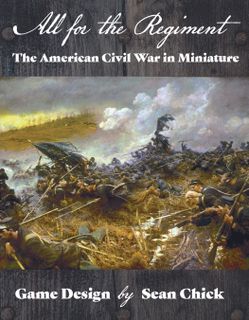 All For The Regiment: The American Civil War in Miniature