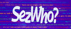 SezWho?