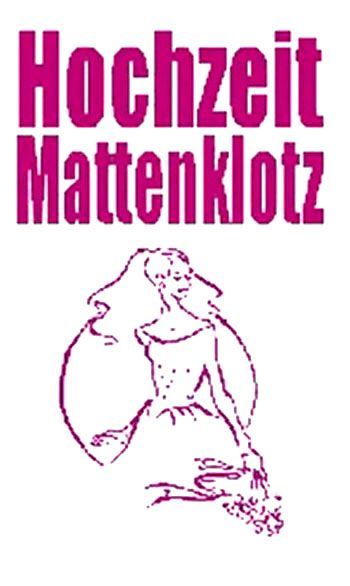 Hochzeit Mattenklotz