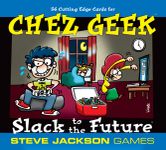 Chez Geek: Slack to the Future