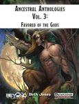 RPG Item: Ancestral Anthologies Vol. 3: Favored of the Gods (PF1)