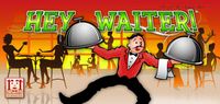 Hey Waiter!