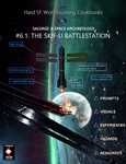RPG Item: Hard S.F. Worldbuilding Cookbook #6.1: Hard S.F. Worldbuilding Cookbook #6.1: Salvage and Space Archaeology: The Skif-U Battlestation