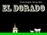 Video Game: Fuck Oregon Let's Go Find El Dorado