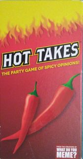 Hot Takes