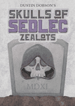 Skulls of Sedlec: Zealots (2022)