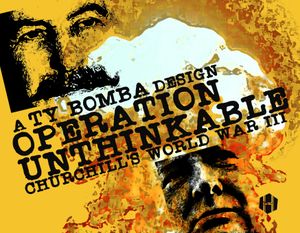 Operation Unthinkable: Churchill's World War III