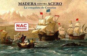 Madera Contra Acero: La Conquista de Canarias
