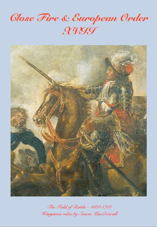 Close Fire & European Order: XVII – The Field of Battle - 1600-1700