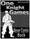 RPG Item: One Knight Games Vol. 3, Issue 12: Never Comin' Back