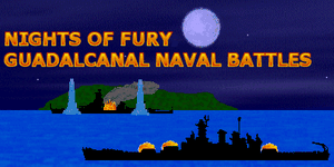 NWS: Nights of Fury – Guadalcanal Naval Battles