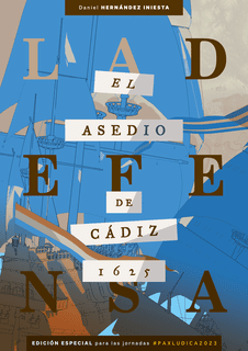 La Defensa: El Asedio de Cádiz 1625