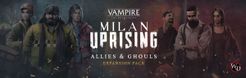 Vampire: The Masquerade – Milan Uprising: Allies & Ghouls Expansion
