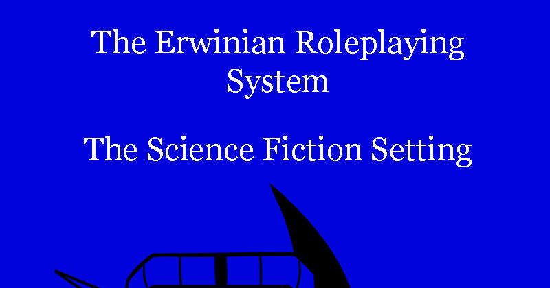 The Erwinian Roleplaying System: The Science Fiction Setting | RPG Item ...