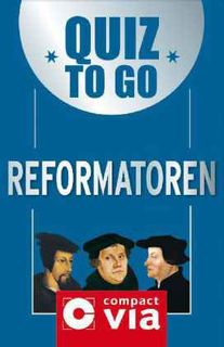 Quiz to go: Reformatoren